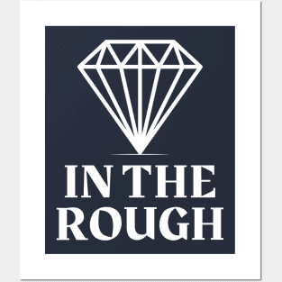 Diamond In The Rough Posters and Art